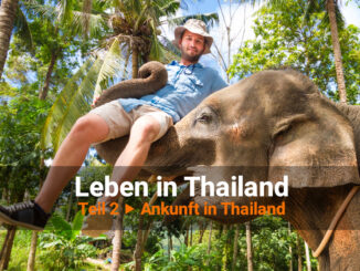 Leben in Thailand Teil 2 ▶ Ankunft in Thailand