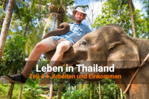 Leben in Thailand Teil 4 ▶ Arbeiten und Einkommen